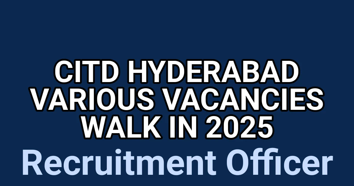 CITD Hyderabad Various Vacancies Walk in 2025 1 tmpfq69jks