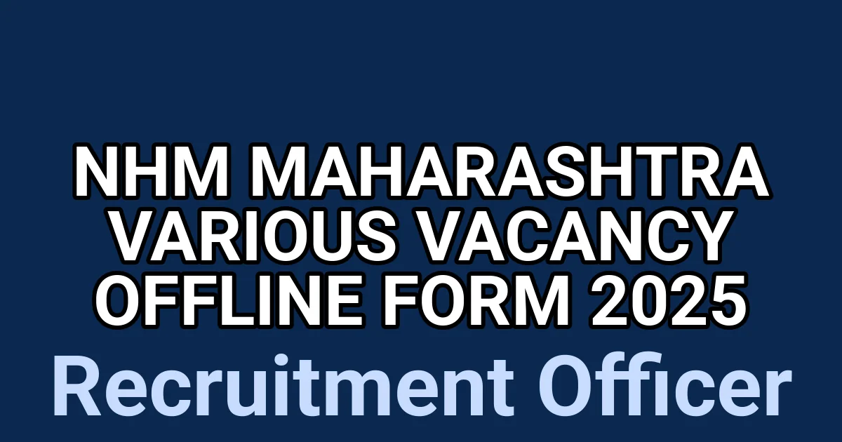 NHM Maharashtra Various Vacancy Offline Form 2025 1