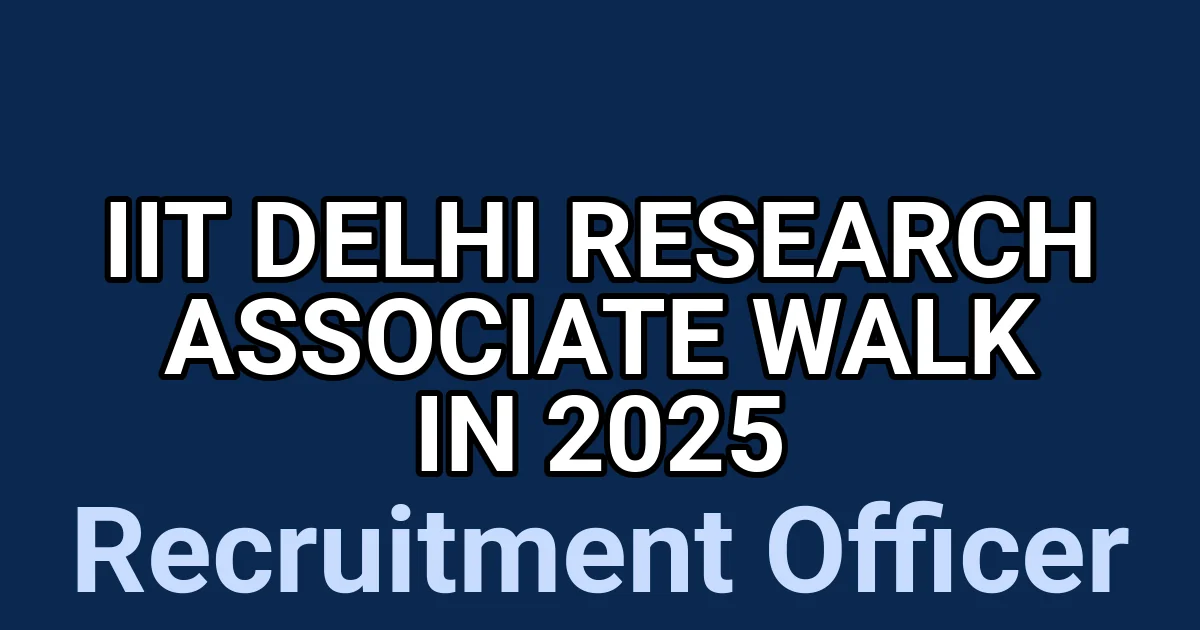 IIT Delhi Research Associate Walk in 2025 1 tmpg2ub1hoa