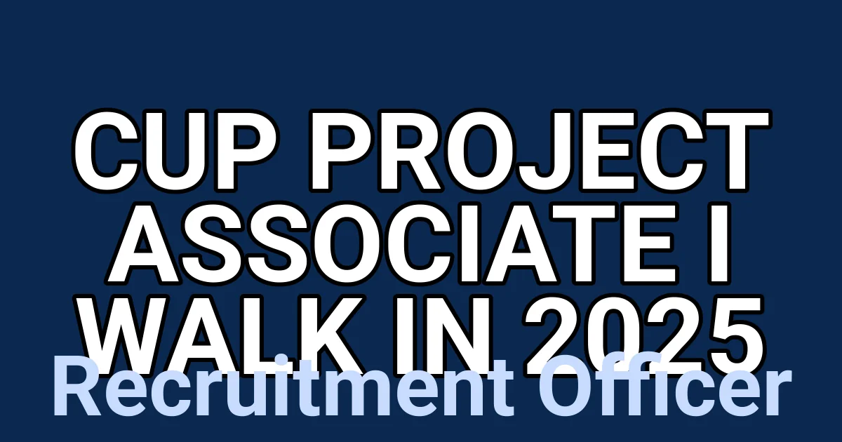 CUP Project Associate I Walk in 2025 1 tmpgw5bjl3q