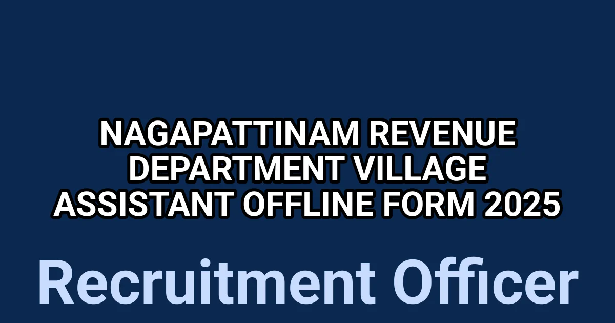 Nagapattinam Revenue Department Village Assistant Offline Form 2025 1 tmph51 gr8o