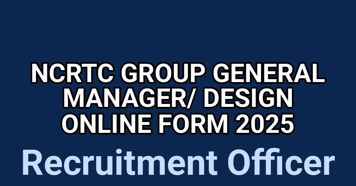 NCRTC Group General Manager/ Design Online Form 2025 1 tmph6gyjcio