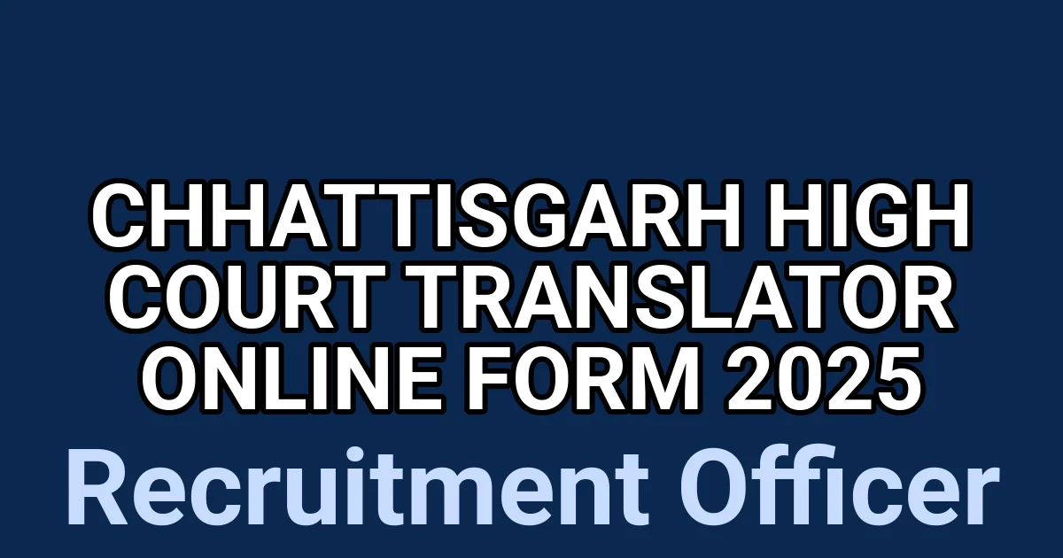Chhattisgarh High Court Translator Online Form 2025 1 tmphfo gb3k