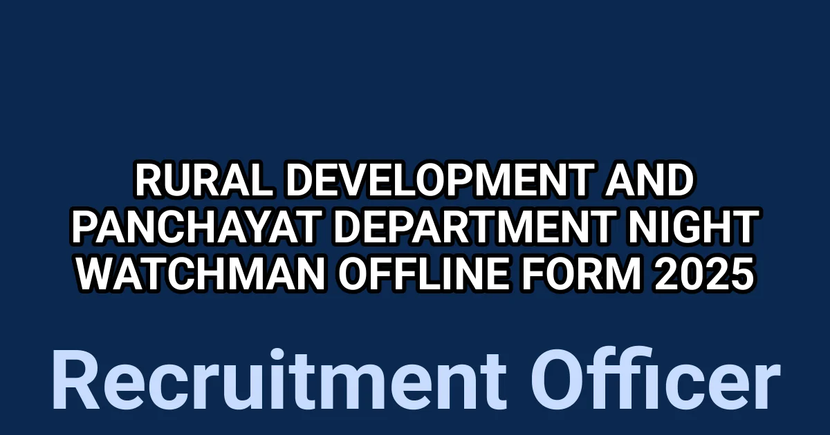 Rural Development and Panchayat Department Night Watchman Offline Form 2025 1