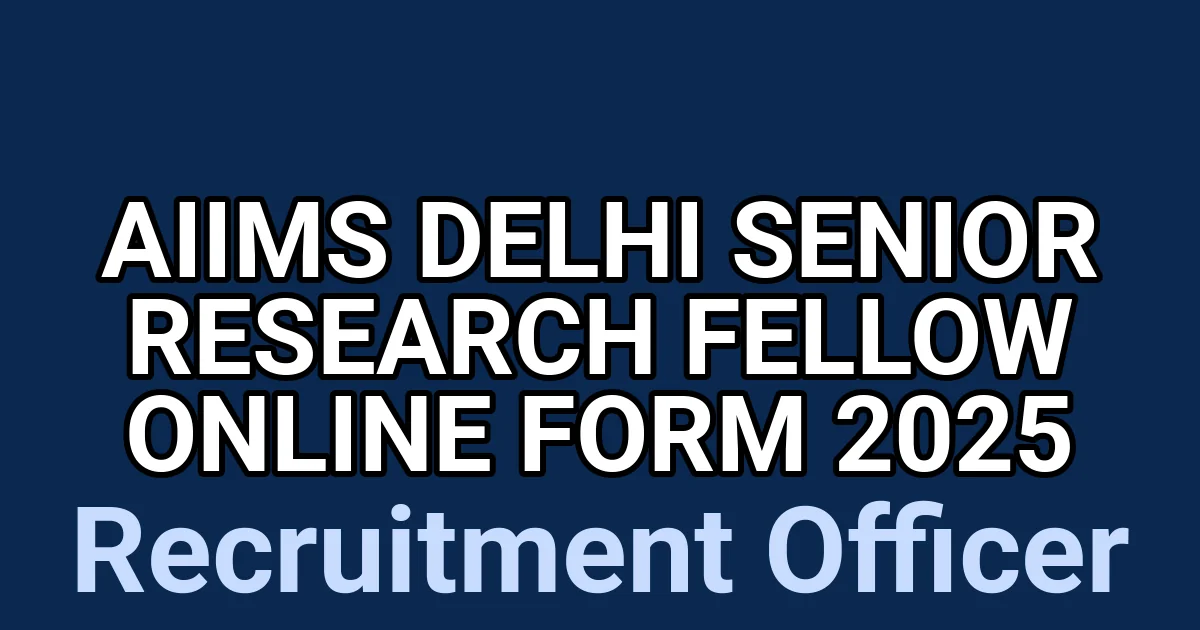 AIIMS Delhi Senior Research Fellow Online Form 2025 1