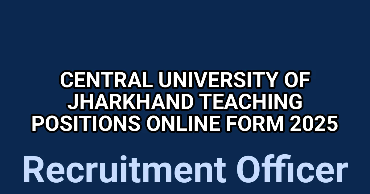 Central University of Jharkhand Teaching Positions Online Form 2025 1 tmpjwhb0ipz