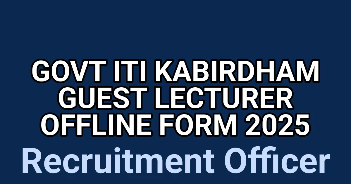 Govt ITI kabirdham Guest Lecturer Offline Form 2025 1 tmpk0mrag6j