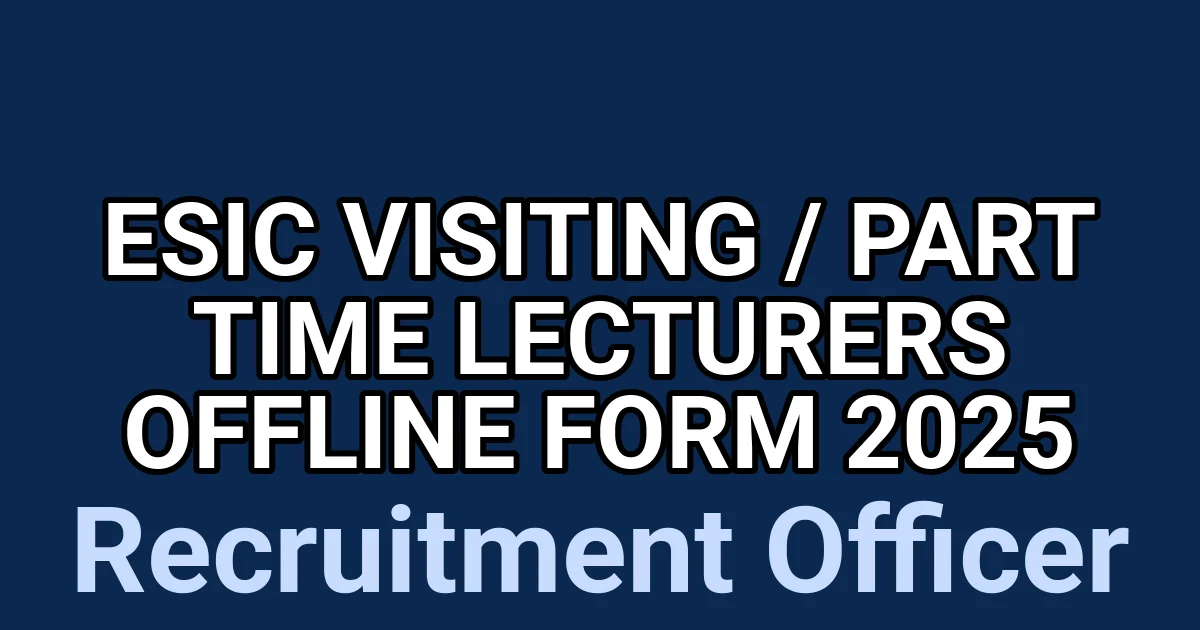 ESIC Visiting / Part Time Lecturers Offline Form 2025 1 tmpk6nj8jpg
