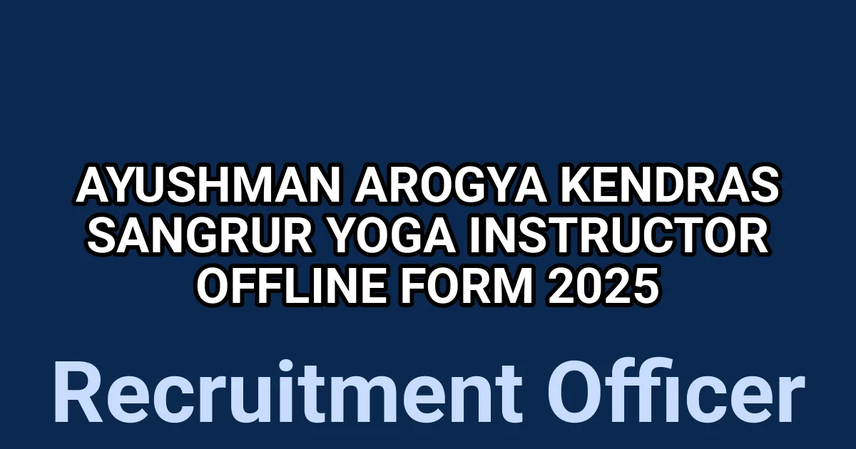 Ayushman Arogya Kendras Sangrur Yoga Instructor Offline Form 2025 1 tmpke015ola
