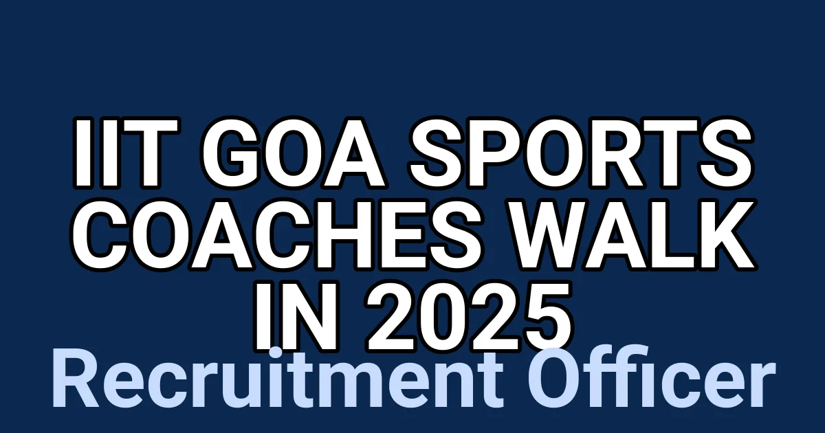 IIT Goa Sports Coaches Walk in 2025 1 tmpkm afcys