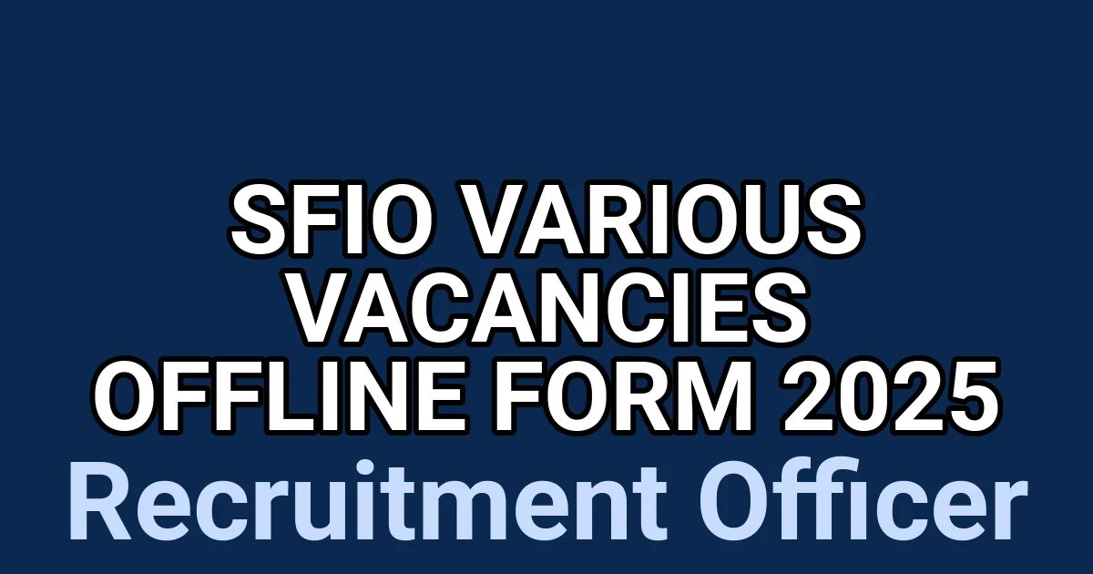 SFIO Various Vacancies Offline Form 2025 1 tmpkowizs4k