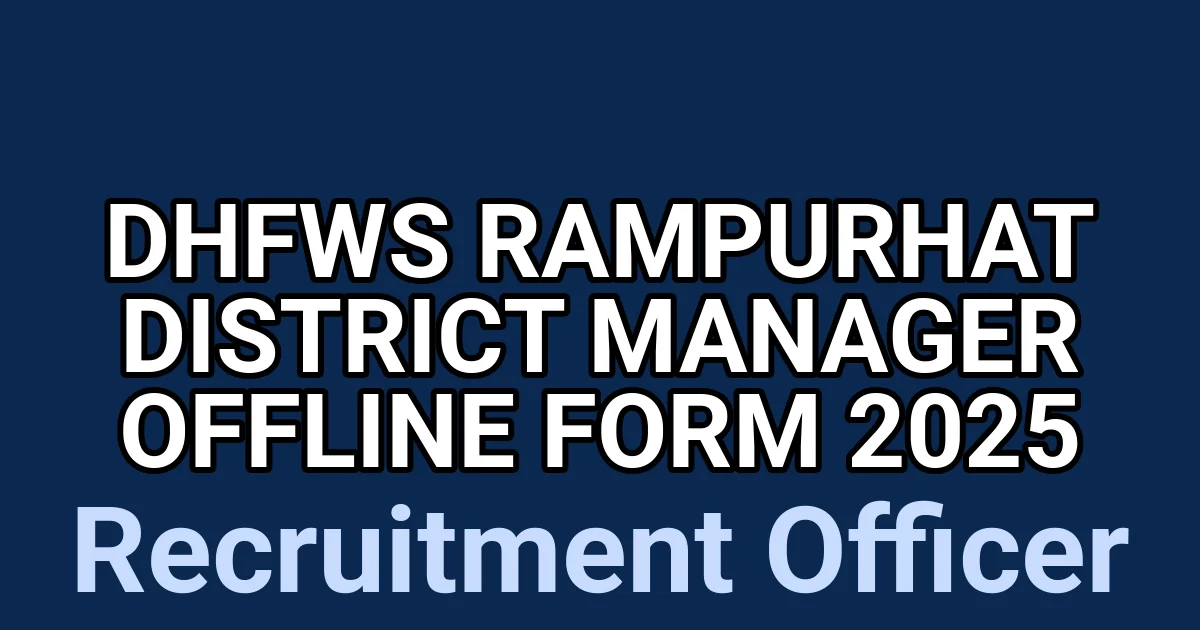 DHFWS Rampurhat District Manager Offline Form 2025 1 tmpkq 5d8ea