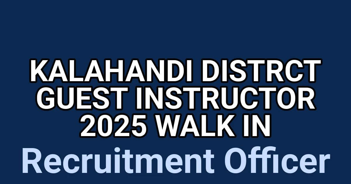 Kalahandi Distrct Guest Instructor 2025 Walk in 1 tmpl1y2yei