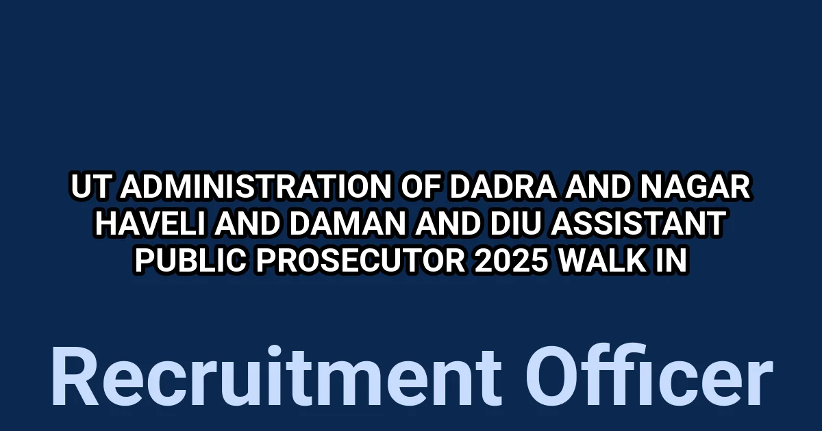 UT Administration of Dadra and Nagar Haveli and Daman and Diu Assistant Public Prosecutor 2025 Walk in 1 tmpm m5vf0z