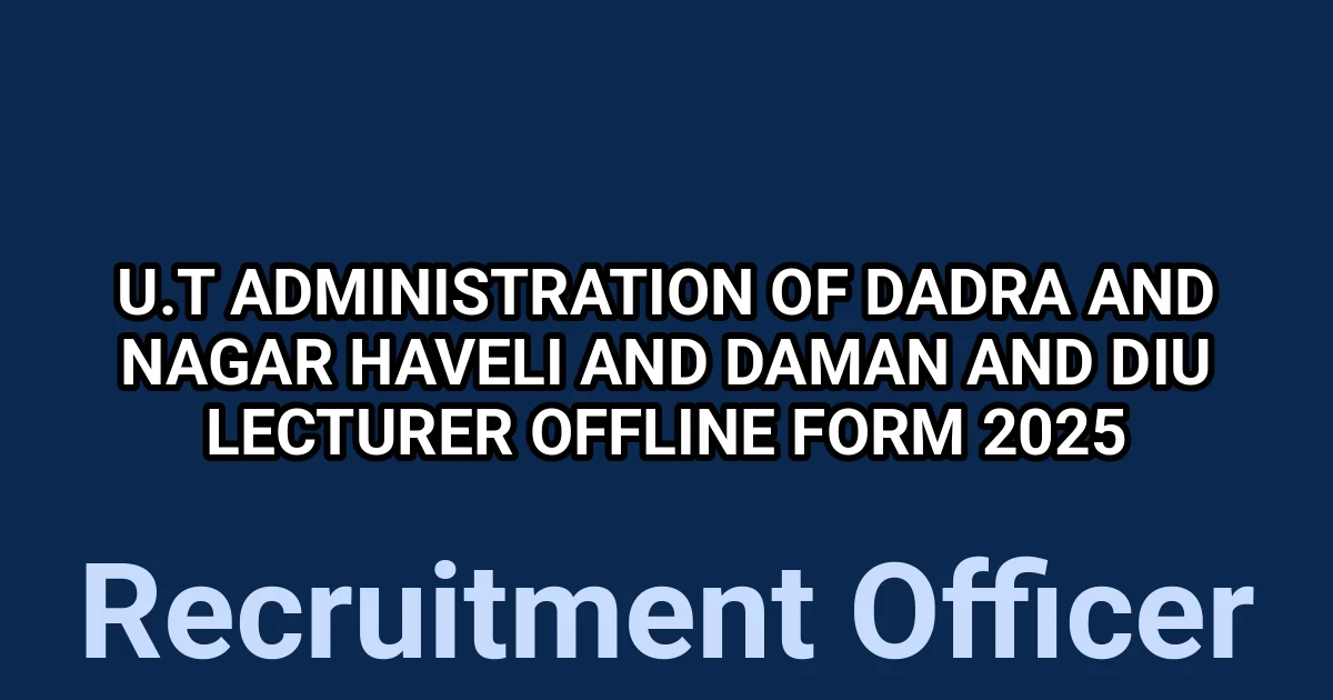 U.T Administration of Dadra and Nagar Haveli and Daman and Diu Lecturer Offline Form 2025 1 tmpmiyfabf