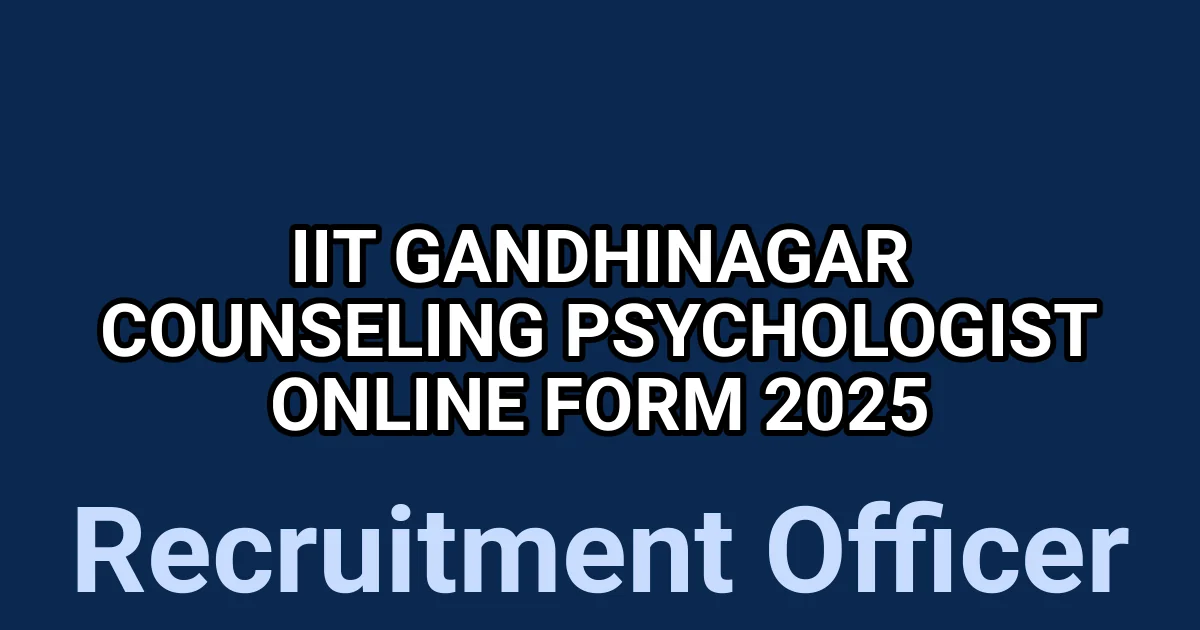 IIT Gandhinagar Counseling Psychologist Online Form 2025 1 tmpn07qav1c