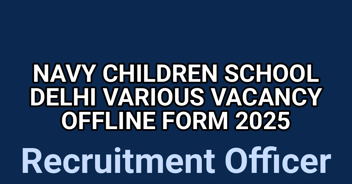 Navy Children School Delhi Various Vacancy Offline Form 2025 1 tmpno5t2r39