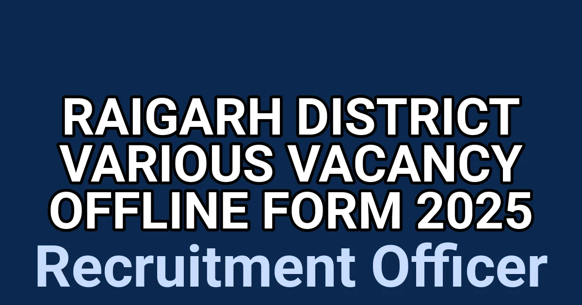 Raigarh District Various Vacancy Offline Form 2025 1 tmpnzouqw5q