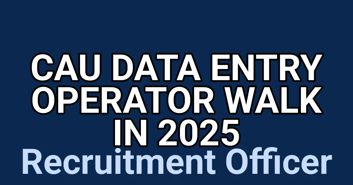 CAU Data Entry Operator Walk in 2025 1 tmpoqdk4eul