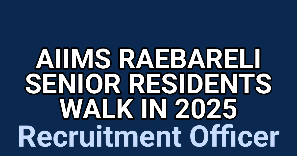 AIIMS Raebareli Senior Residents Walk in 2025 1 tmpp4ugfig4