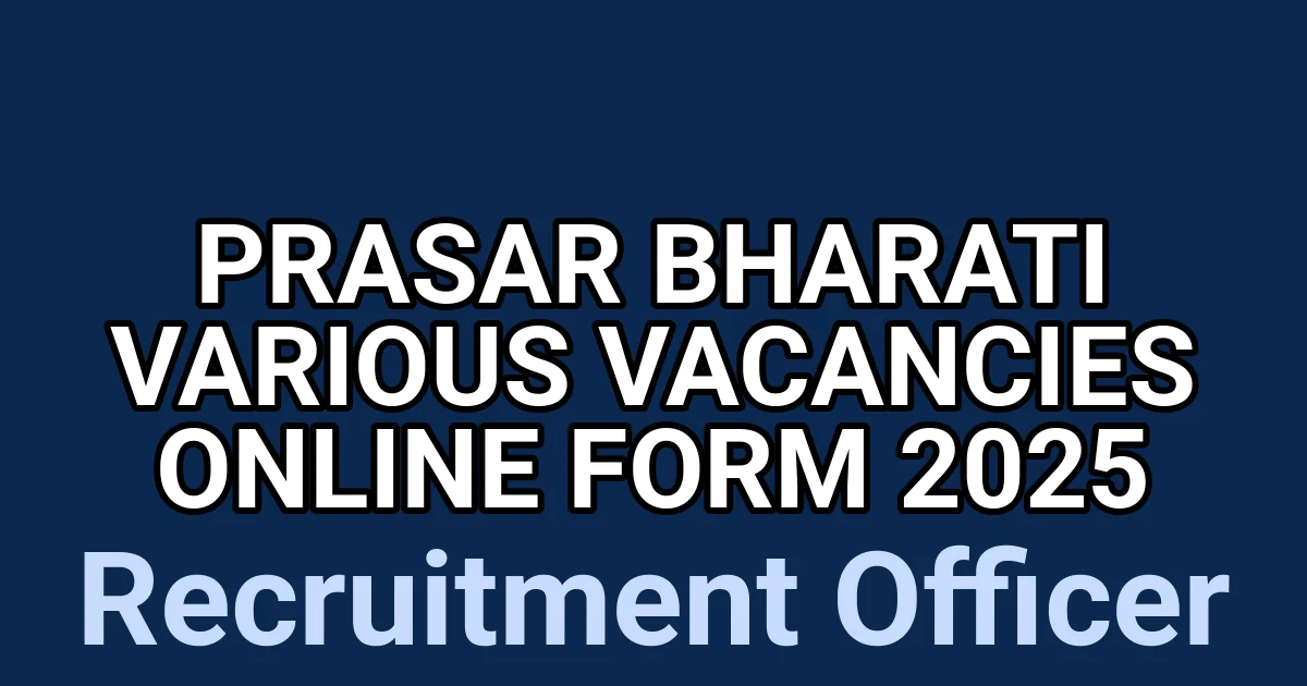 Prasar Bharati Various Vacancies Online Form 2025 1
