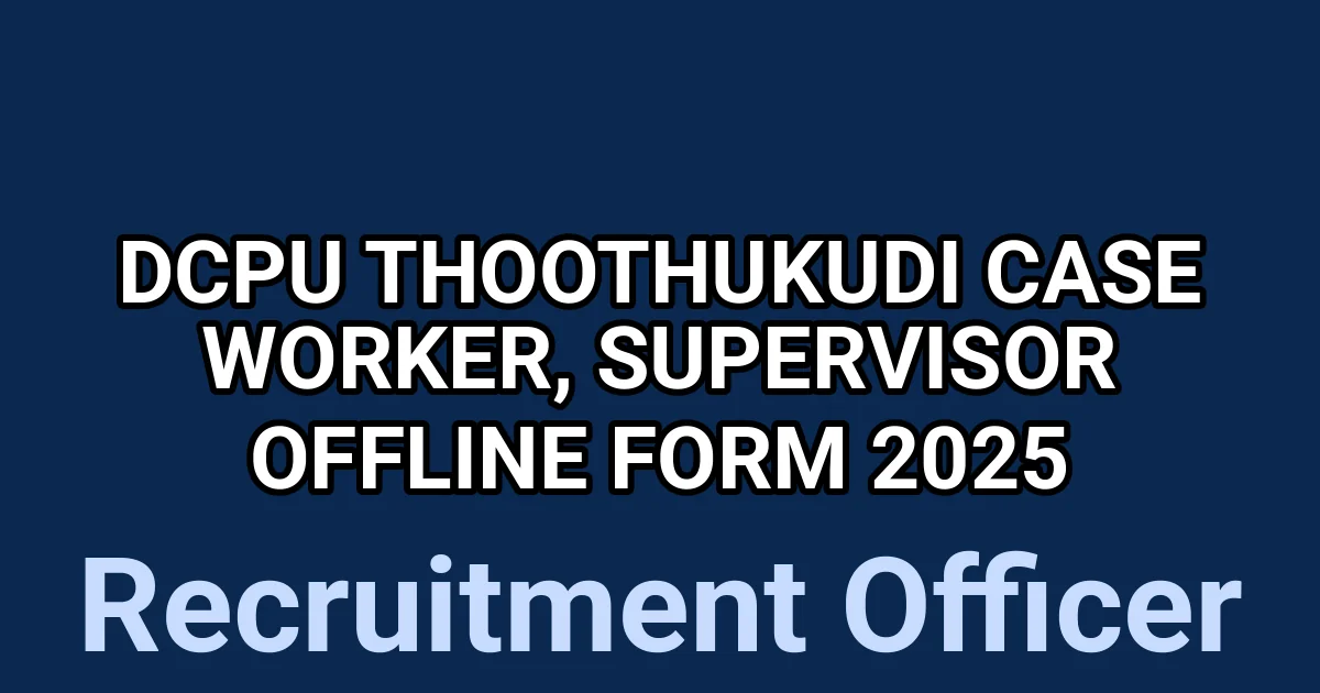 DCPU Thoothukudi Case Worker, Supervisor Offline Form 2025 1 tmpqq25vrl4