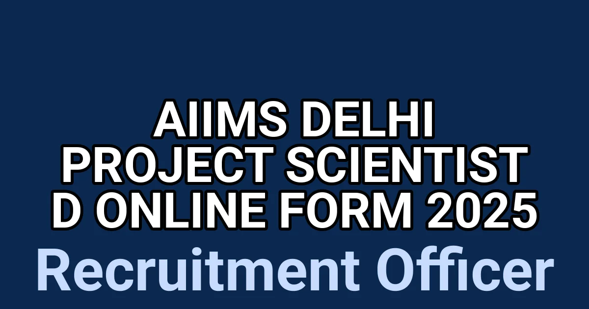 AIIMS Delhi Project Scientist D Online Form 2025 1 tmpqsvlsi3s