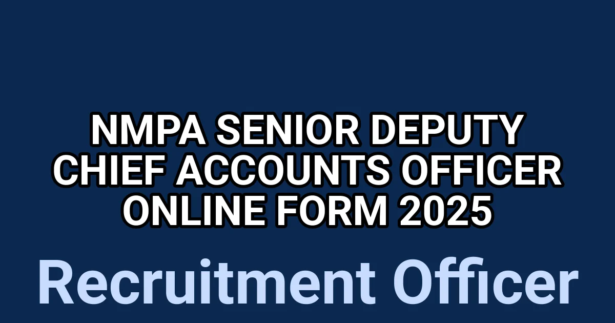 NMPA Senior Deputy Chief Accounts Officer Online Form 2025 1 tmprc64hr2j