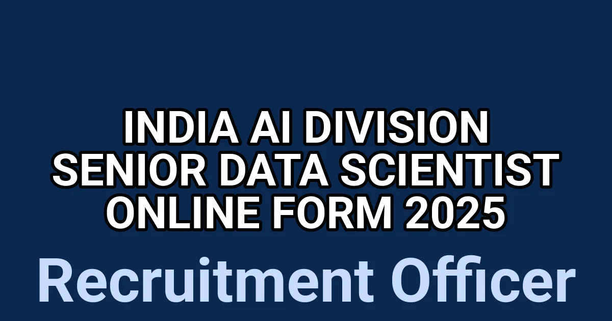 India AI Division Senior Data Scientist Online Form 2025 1