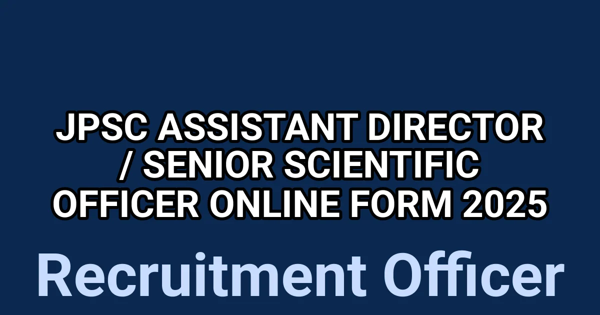 JPSC Assistant Director / Senior Scientific Officer Online Form 2025 1 tmpsvee54jc