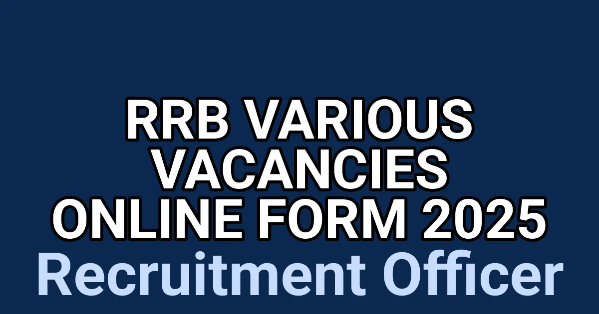 RRB Various Vacancies Online Form 2025 1