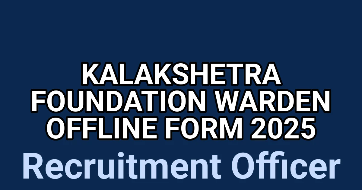 Kalakshetra Foundation Warden Offline Form 2025 1 tmpt80qaecr