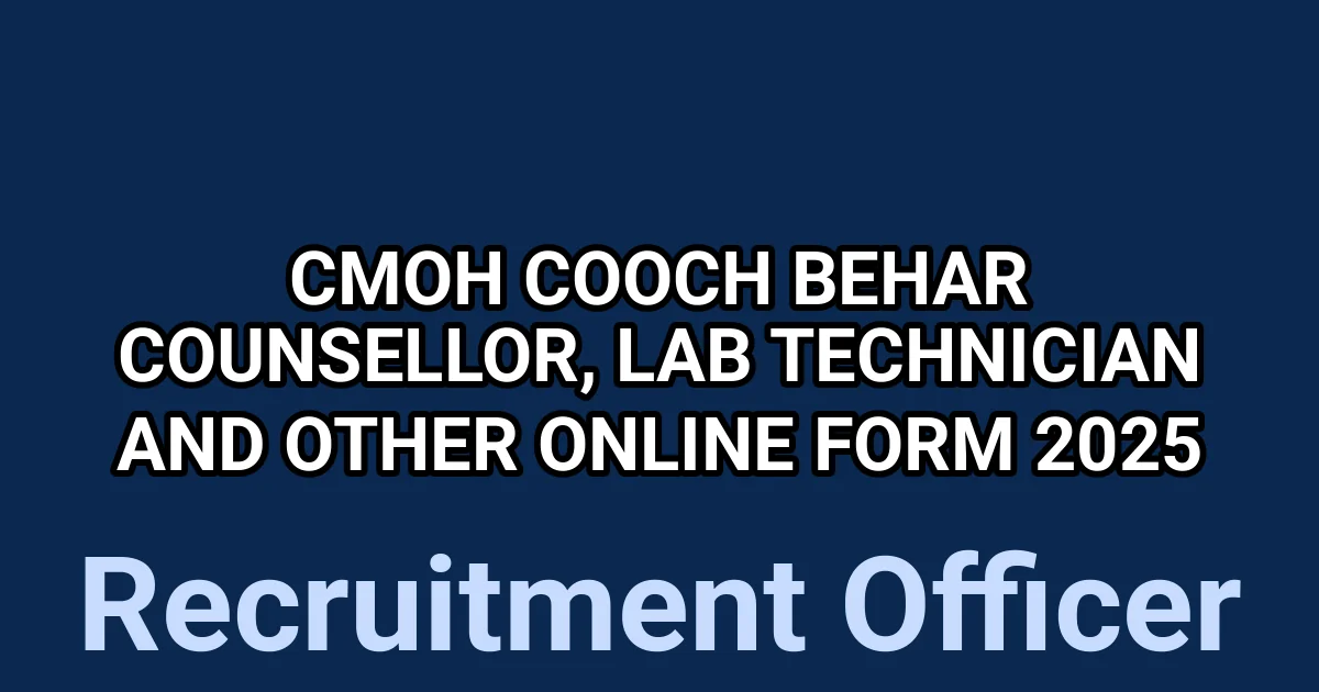 CMOH Cooch Behar Counsellor, Lab Technician and Other Online Form 2025 1 tmpt8tffplz