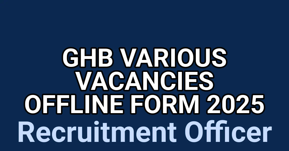 GHB Various Vacancies Offline Form 2025 1