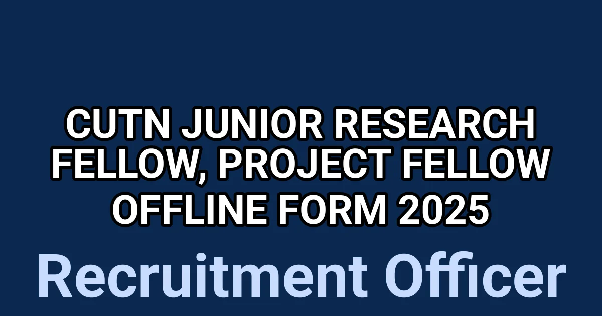 CUTN Junior Research Fellow, Project Fellow Offline Form 2025 1 tmpu1uyc9jd