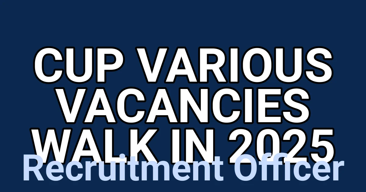 CUP Various Vacancies Walk in 2025 1 tmpvb8dktii