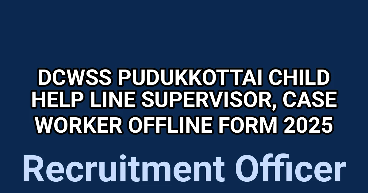 DCWSS Pudukkottai Child Help line Supervisor, Case Worker Offline Form 2025 1 tmpvgklu 1m