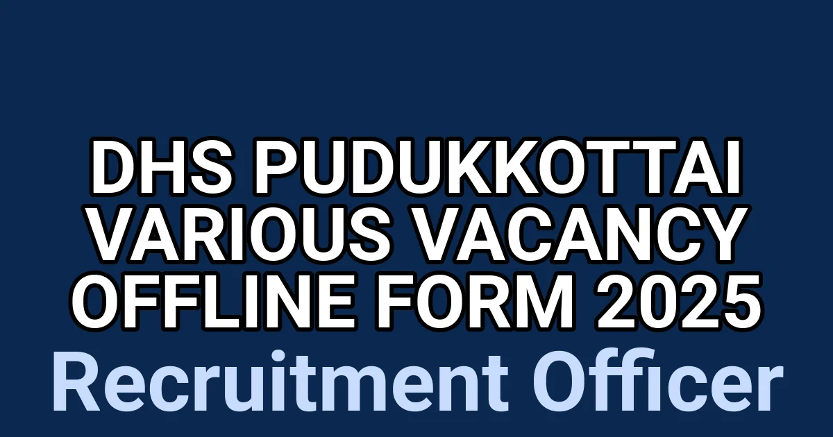 DHS Pudukkottai Various Vacancy Offline Form 2025 1 tmpvi217yyf