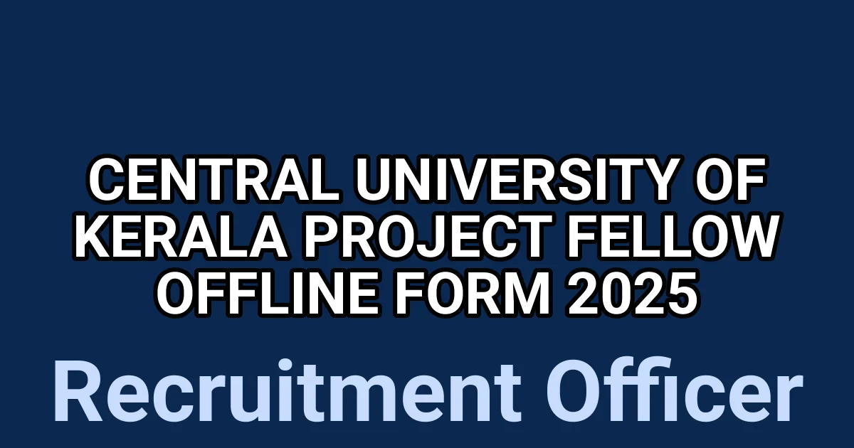 Central University of Kerala Project Fellow Offline Form 2025 1