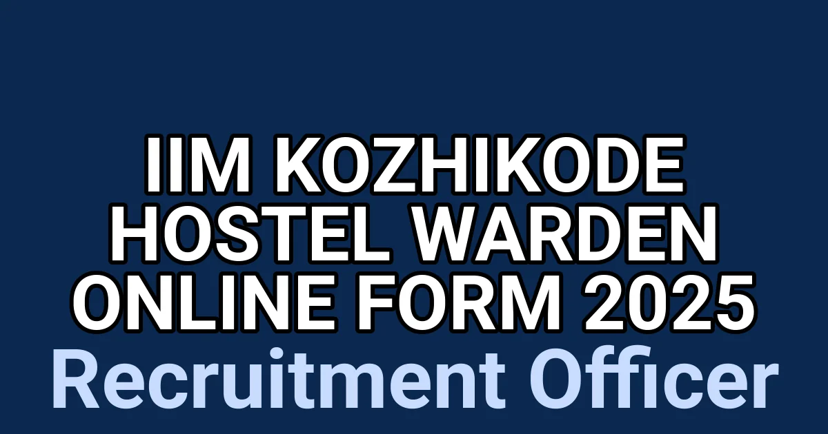 IIM Kozhikode Hostel Warden Online Form 2025 1 tmpw52m19j2