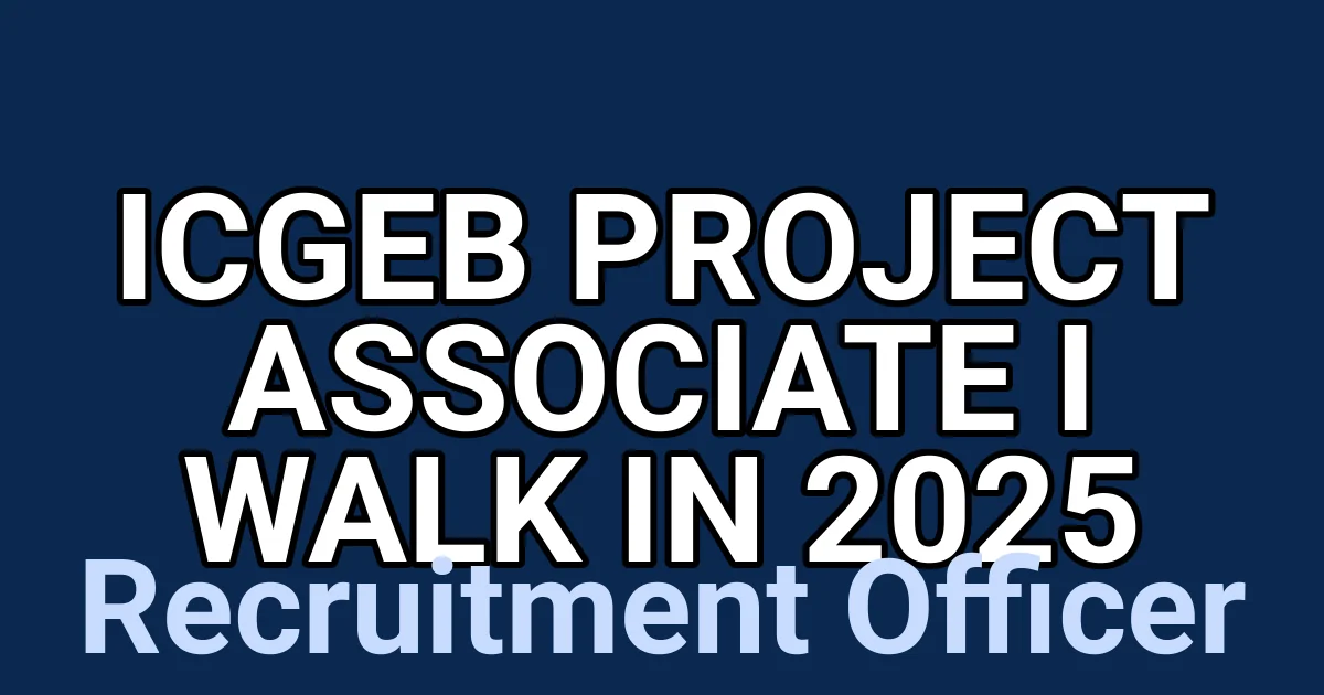 ICGEB Project Associate I Walk in 2025 1 tmpwcihh3j2