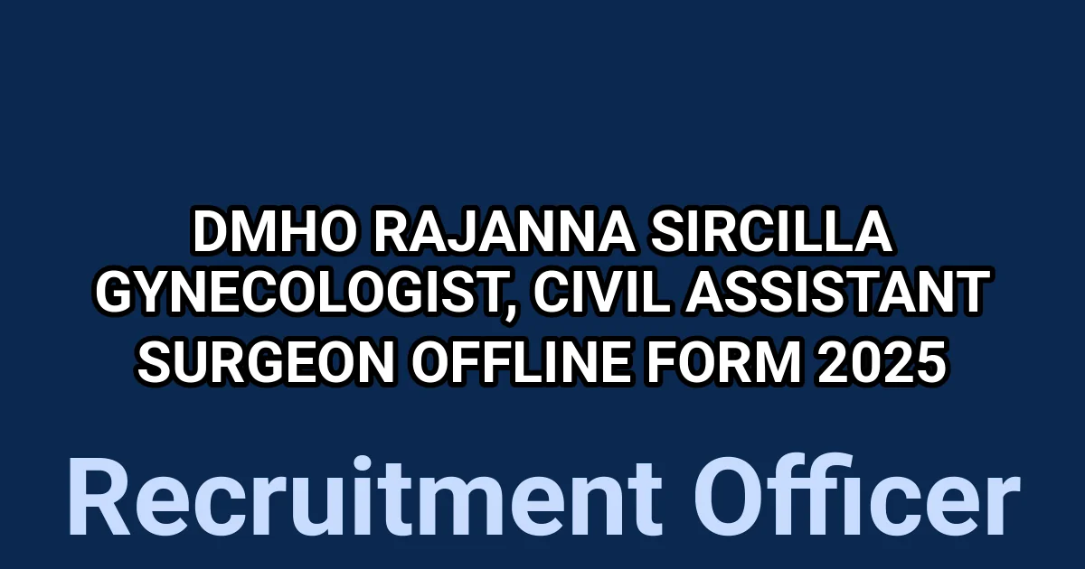 DMHO Rajanna Sircilla Gynecologist, Civil Assistant Surgeon Offline Form 2025 1