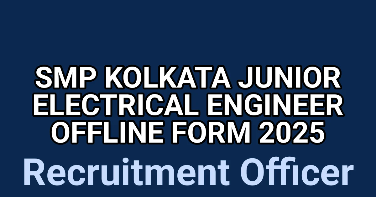 SMP Kolkata Junior Electrical Engineer Offline Form 2025 1