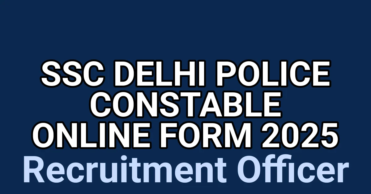 SSC Delhi Police Constable Online Form 2025 1
