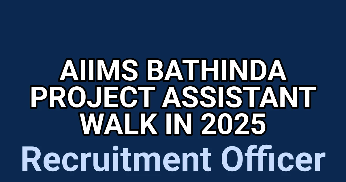 AIIMS Bathinda Project Assistant Walk in 2025 1