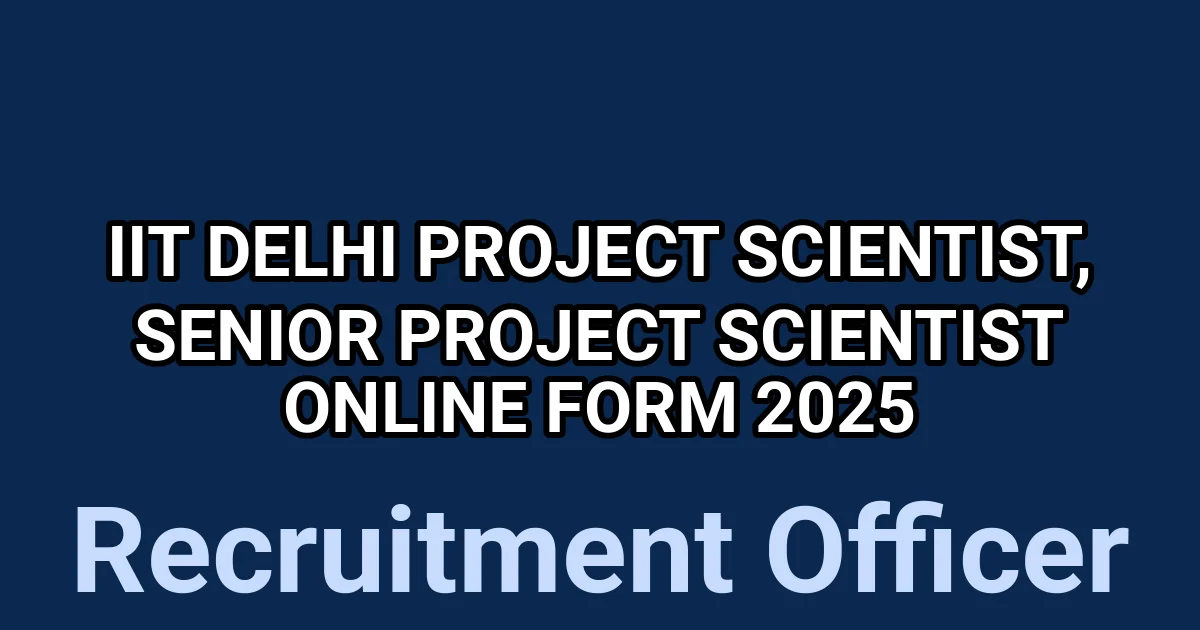 IIT Delhi Project Scientist, Senior Project Scientist Online Form 2025 1 tmpynjuvl 7
