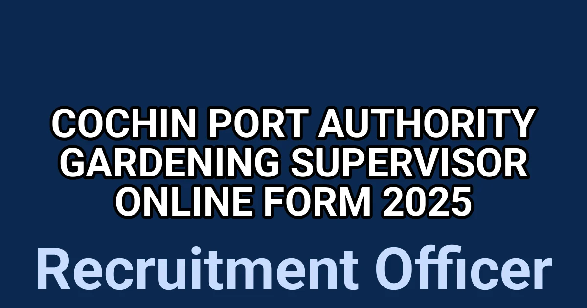 Cochin Port Authority Gardening Supervisor Online Form 2025 1