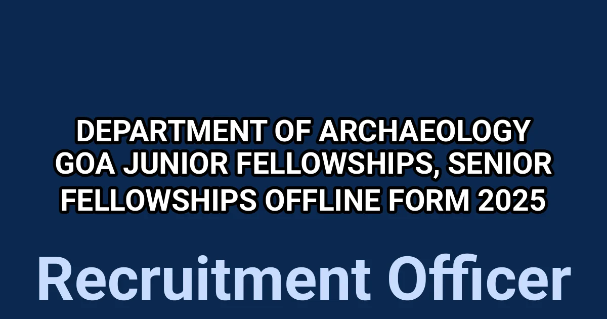 Department of Archaeology Goa Junior Fellowships, Senior Fellowships Offline Form 2025 1 tmpzncflsg