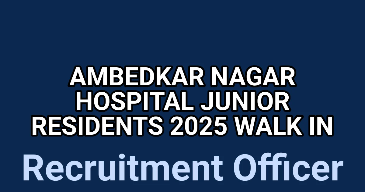 Ambedkar Nagar Hospital Junior Residents 2025 Walk in 1 tmp04y6ad2b