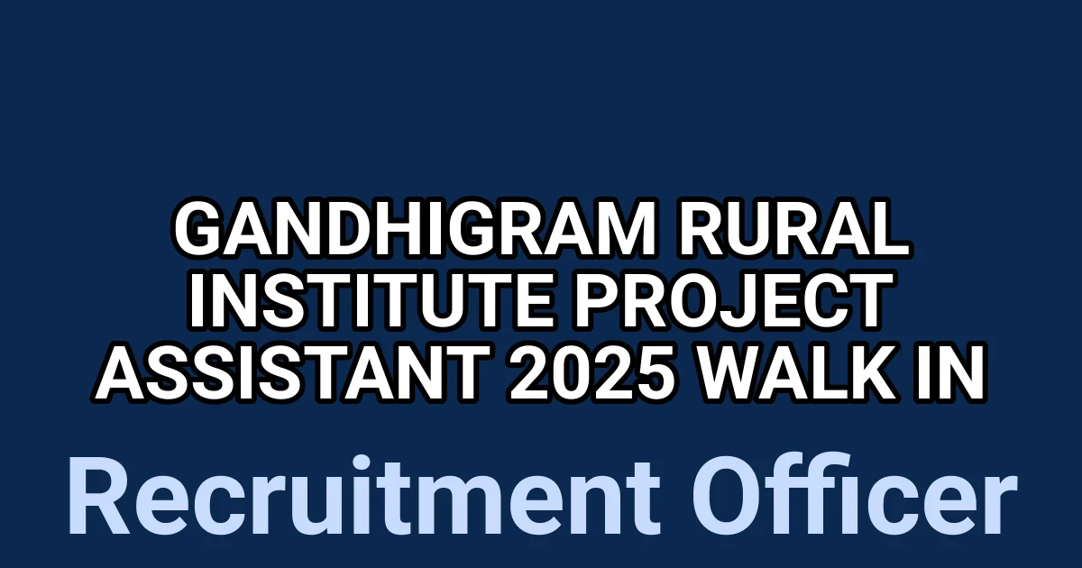 Gandhigram Rural Institute Project Assistant 2025 Walk in 1 tmp0tffjpkg